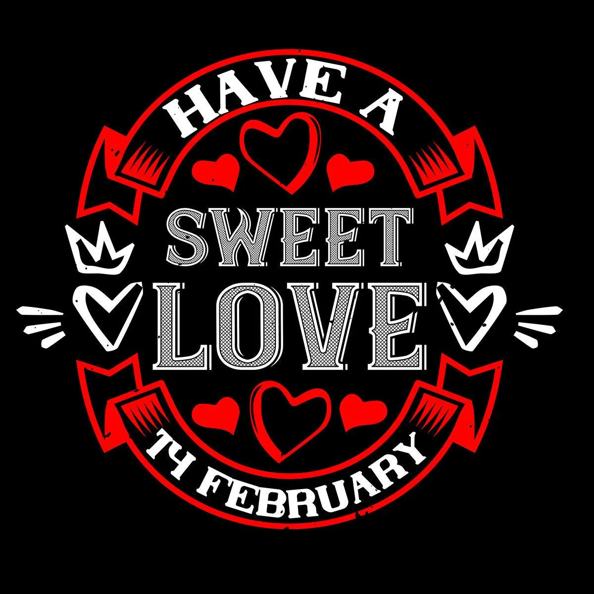 Have a sweet love 14 february - valentine's day T-shirt edition