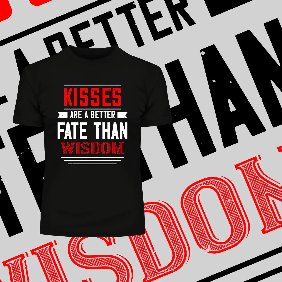 Kisses are a better fate then wisdom - valentine's day Unisex T-shirt edition